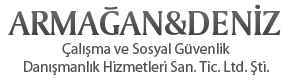 Armağan Deniz Çalışma ve Sosyal Güvenlik Danışmanlık Hizmetleri San. Tic. Ltd. Şti. | 0(554) 496-0860 - 0(535) 969-2279